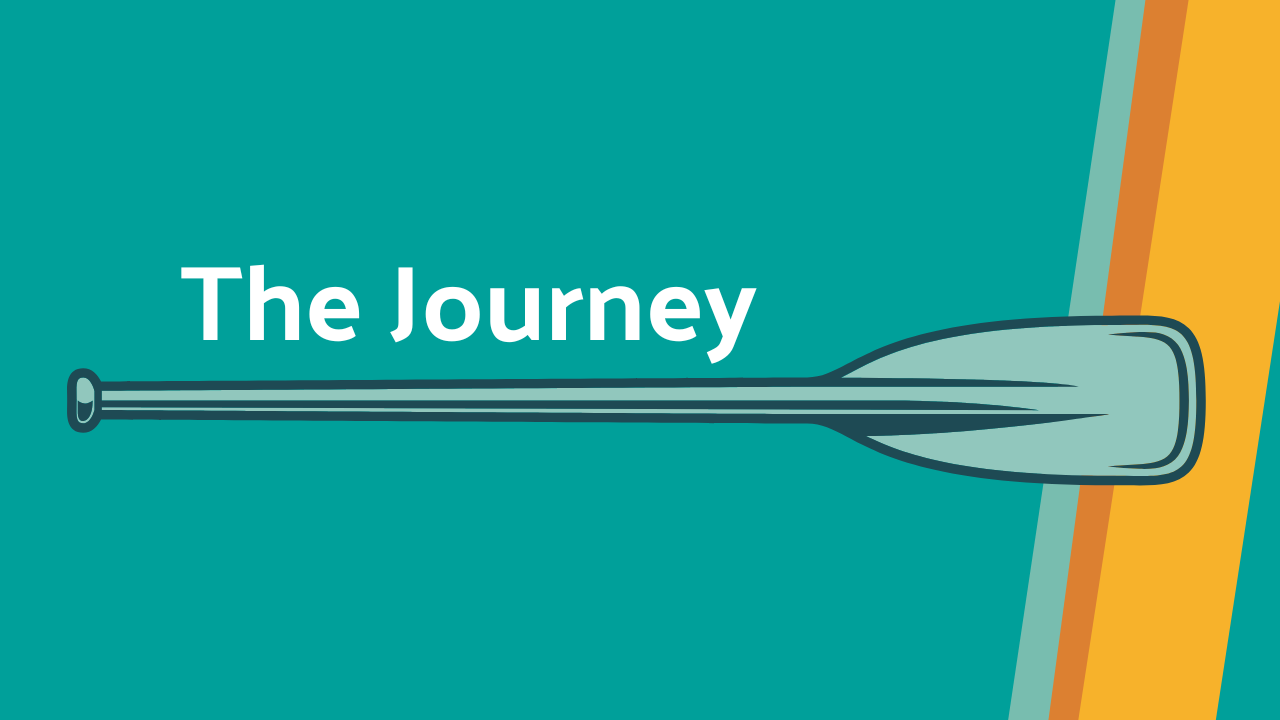 The words "The Journey" sit above a horizontal rafting oar.